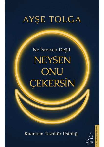 Ne İstersen Değil Neysen Onu Çekersin - Ayşe Tolga