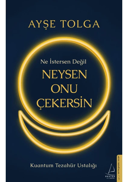 Ne İstersen Değil Neysen Onu Çekersin - Ayşe Tolga