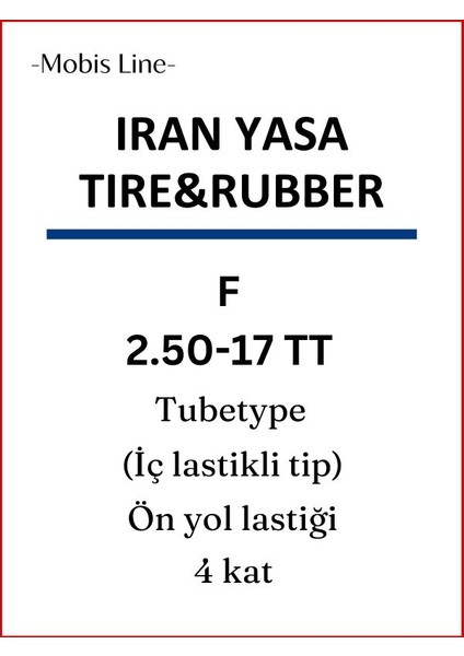 IRAN YASA TIRE&RUBBER 2.50-17 Tt (İÇ LASTİKLE KULLANIMA UYGUNDUR) F Ön Motosiklet Yol Lastiği