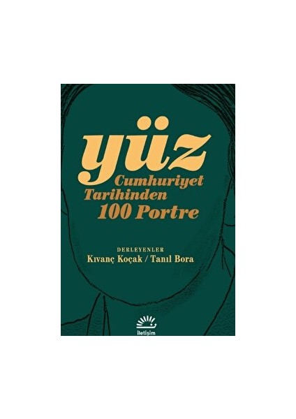 Yüz - Cumhuriyet Tarihinden 100 Portre