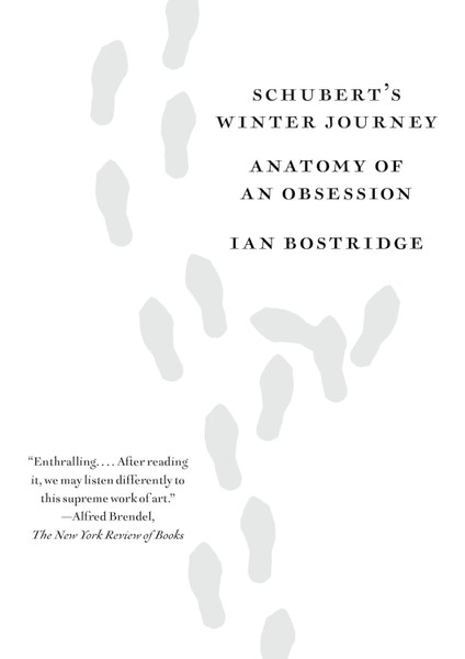 Schubert's Winter Journey: Anatomy Of An Obsession - Ian Bostridge