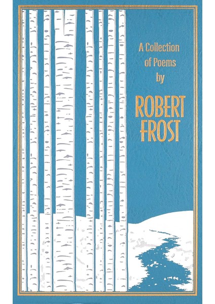 A Collection Of Poems By Robert Frost Leather-Bound Classics - Robert Frost