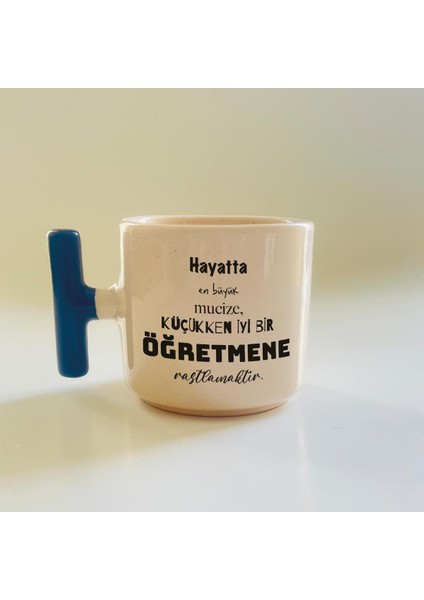 Hayatta En Büyük Mucize Yazılı Öğretmenler Günü Mavi Kulplu T Kupa
