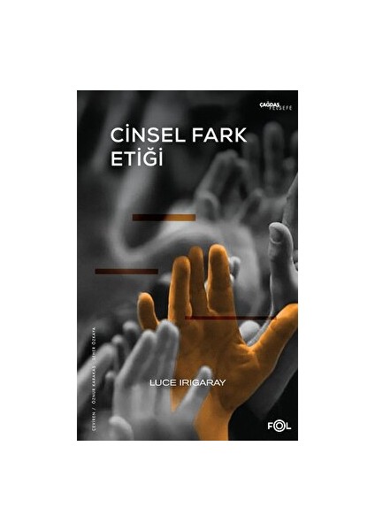 Cinsel Fark Etiği - Luce Irigaray