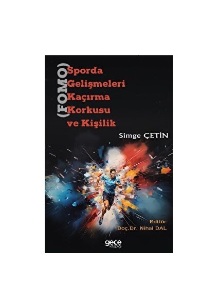 Sporda Gelişmeleri Kaçırma Korkusu ve Kişilik (FOMO) - Simge Çetin