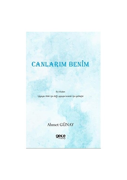 Canlarım Benim - Ahmet Günay