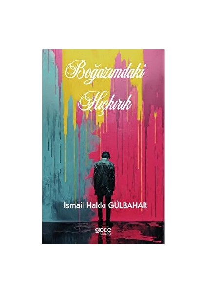Boğazımdaki Hıçkırık - İsmail Hakkı Gülbahar