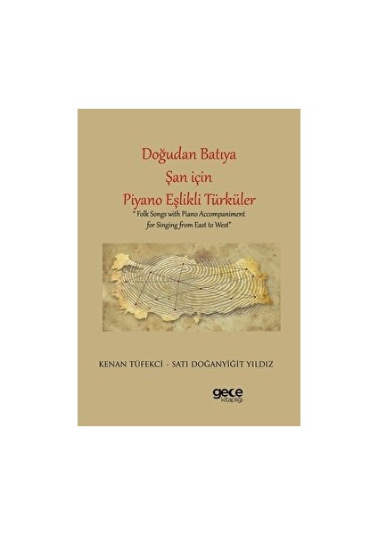 Doğudan Batıya Şan için Piyano Eşlikli Türküler - Satı Doğanyiğit Yıldız