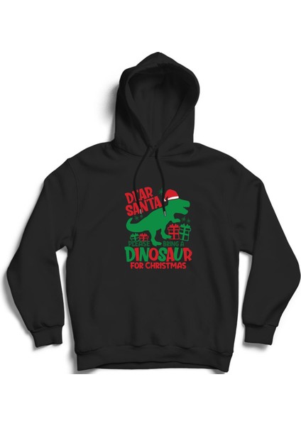 Noel, Want A Dinosaur, Dinozor, Christmas, Yeni Yıl, Yılbaşı Kapüşonlu Sweatshirt Hoodie