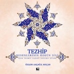 Çınaraltı Yayınları Özlem Akçağıl Koçan'ın Tezhip - Desenlerin Özgün Dili Kitabı Türk Tezhip Sanatı