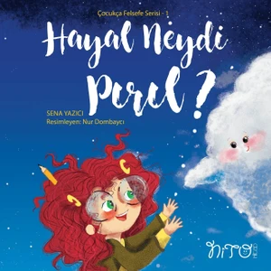 Çocukça Felsefe Serisi 1- Hayal Neydi Pırıl? - Sena Yazıcı