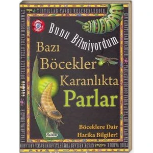 Bazı Böcekler Karanlıkta Parlar - Flowerpot Press