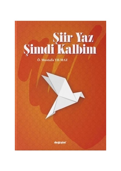 Şiir Yaz Şimdi Kalbim - Ö. Mustafa Yılmaz