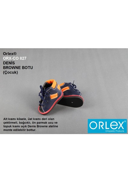 ® Orx-Co 827 DENİS Browne Botu (Çocuk) Denis Browne Ateline Monte Edilebilir Bottur.