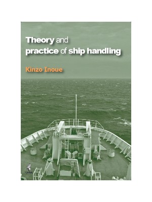Theory and Practice of Ship Handling - Kinzo Inoue