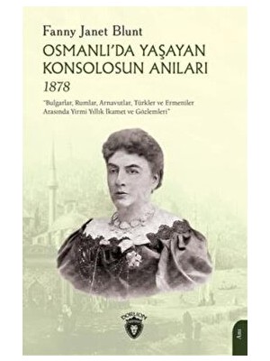 Osmanlıda Yaşayan Konsolosun Anıları 1878 - Fanny Janet Blunt