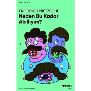 Neden Bu Kadar Akıllıyım - Friedrich Nietzsche