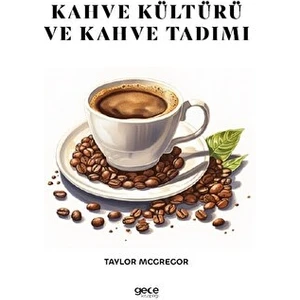Kahve Kültürü ve Kahve Tadımı - Taylor Mcgregor
