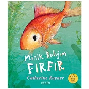 Ketebe Çocuk Minik Balığım Fırfır - Catherine Rayner