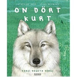 Ketebe Çocuk On Dört Kurt - Catherine Barr