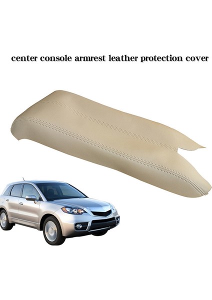 Araba Mikrofiber Deri Merkezi Konsol Koltuk Kutusu Ped Kol Dayama Kapağı Koruyucu Kapak Acura Rdx 2007-2012 Bej (Yurt Dışından) modelleri