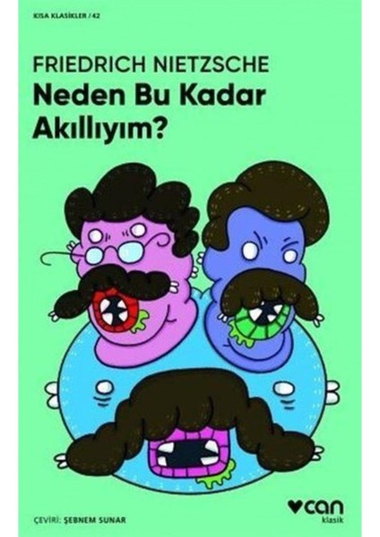 Neden Bu Kadar Akıllıyım - Friedrich Nietzsche