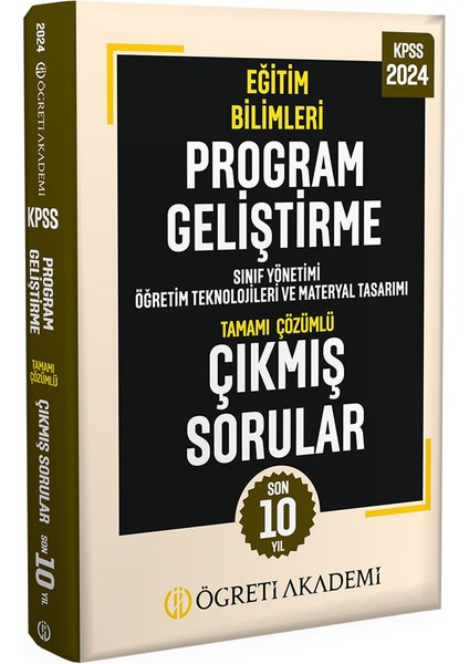 Öğreti Akademi 2024 KPSS Eğitim Bilimleri Program Geliştirme Tamamı Çözümlü Çıkmış Sorular