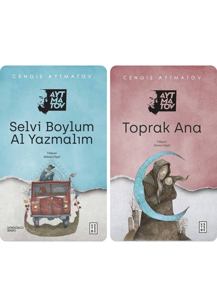 Toprak Ana- Selvi Boylum Al Yazmalım Cengiz Aytmatov 2 Kitap Ketebe Yayınları