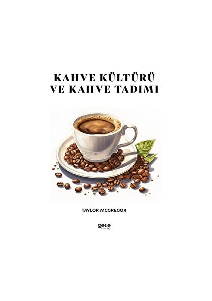 Kahve Kültürü ve Kahve Tadımı - Taylor Mcgregor