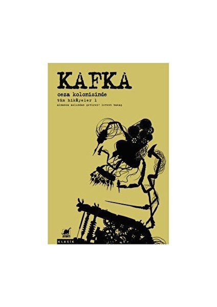 Ceza Kolonisinde Tüm Hikayeler 1 - Franz Kafka