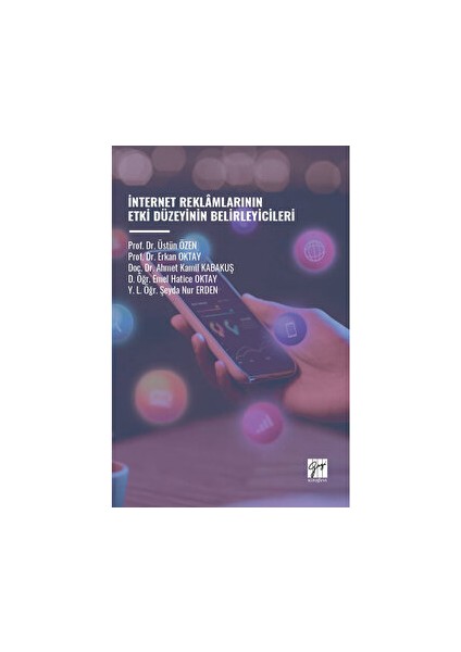 İnternet Reklamlarının Etki Düzeyinin Belirleyicileri - Üstün Özen