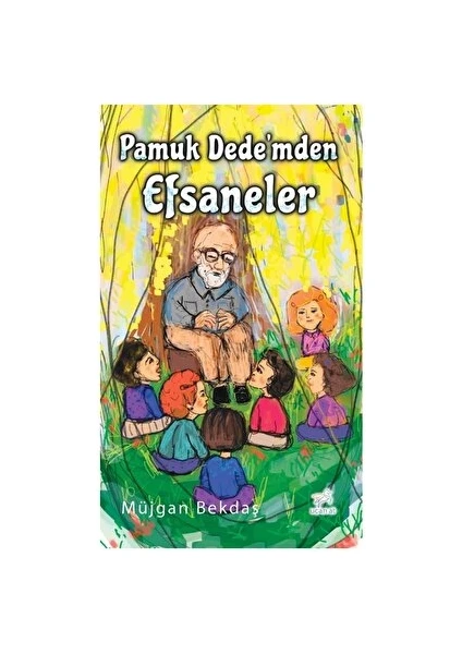 Pamuk Dede’mden Efsaneler - Müjgan Bekdaş