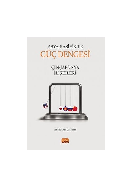 Asya Pasifik’te Güç Dengesi - Çin-Japonya İlişkileri - Ayşen Aysun Kızıl
