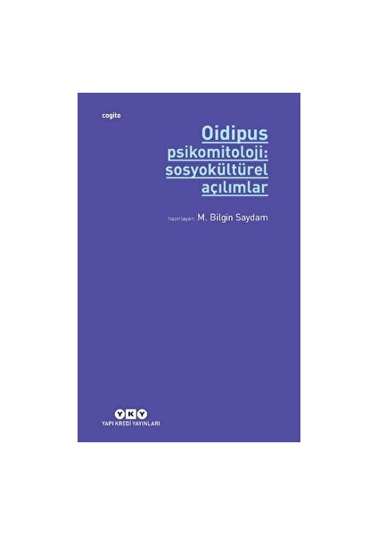 Oidipus Psikomitoloji: Sosyokültürel Açılımlar - M. Bilgin Saydam