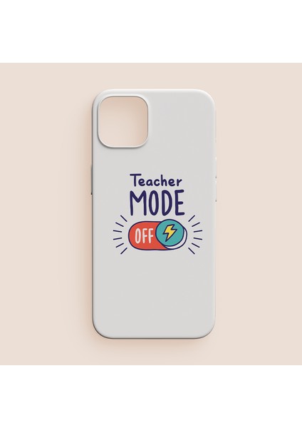 Teacher Mode Off Yazılı iPhone 11 Pro Max Telefon Kılıfı