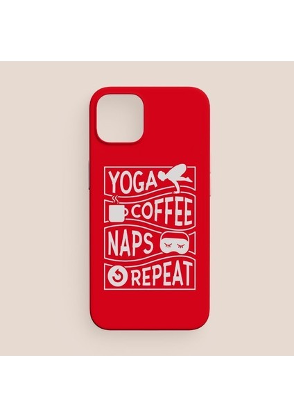 Yoga, Coffee, Naps, Repeat Yazılı Kırmızı iPhone 13 Pro Telefon Kılıfı