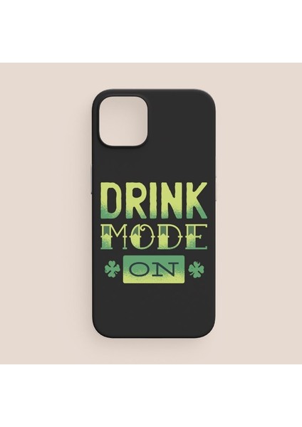 Drink Mode On Yazılı iPhone 12 Pro Max Telefon Kılıfı