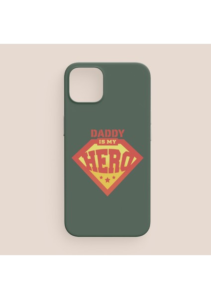 Daddy Is My Hero Yazılı Baba Oğul Temalı iPhone 13 Pro Telefon Kılıfı