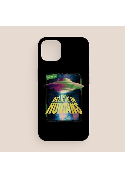 I Don't Believe In Humans Yazılı iPhone 11 Telefon Kılıfı