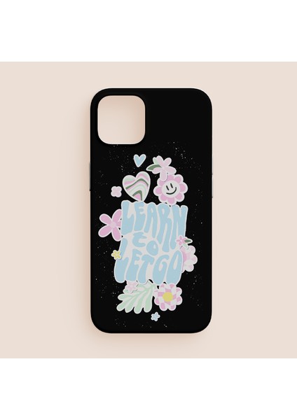 Learn To Let Go Mottolu iPhone 13 Pro Telefon Kılıfı