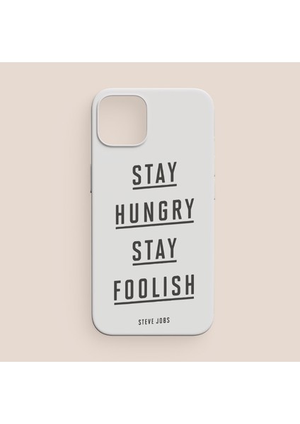 Stay Hungry Stay Foolish Sloganlı iPhone 13 Pro Telefon Kılıfı