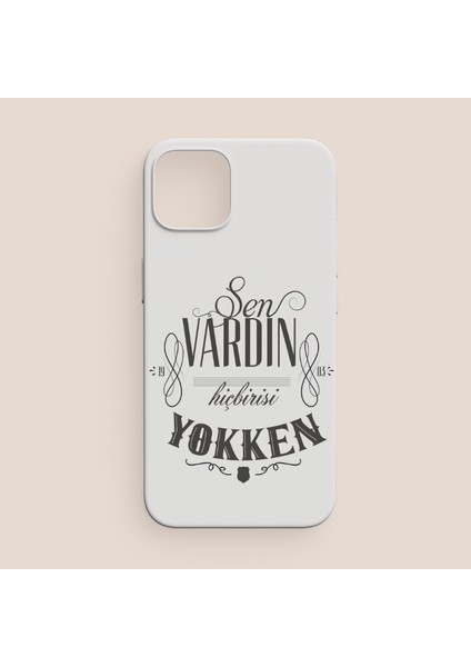Sen Vardın Beşiktaş Tasarımlı iPhone 11 Telefon Kılıfı