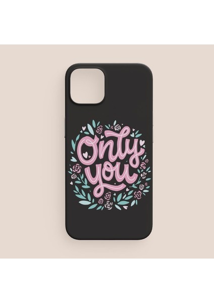 Only You Yazılı Telefon Kılıfı