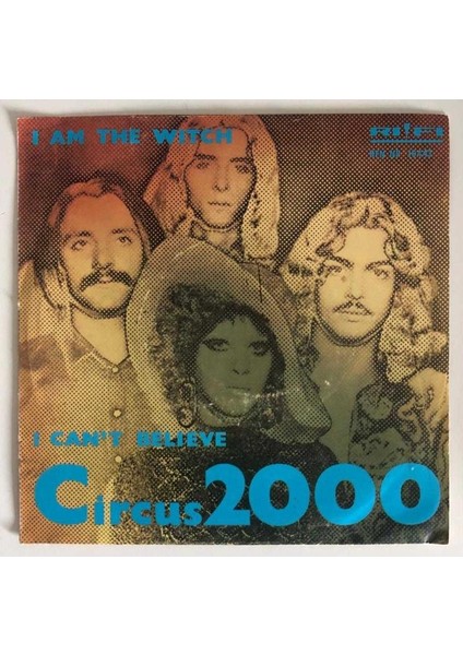 Circus 2000 I Am The Witch - I Can't Believe 45 Lik Plak (Orjinal 1971 Italya Baskı)