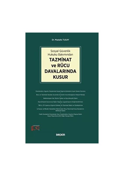 Sosyal Güvenlik Hukuku Bakımından Tazminat ve Rücu Davalarında Kusur - Mustafa Tugay