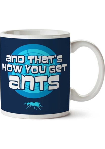And Thats How You Get Ants Archer Iki Tarafı Baskılı Kupa Bardak