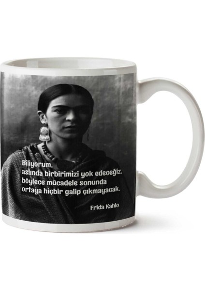 Frida Kahlo Galip Çıkmayacak Iki Tarafı Baskılı Kupa Bardak