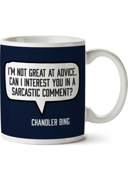 Friends Chandler Bing Quote Iki Tarafı Baskılı Kupa Bardak