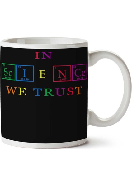 In Science We Trust Güvenilir Bilim Periyodik Cetvel Iki Tarafı Baskılı Kupa Bardak