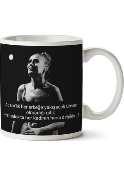 Yıldız Tilbe Adamlık Hatunluk Iki Tarafı Baskılı Kupa Bardak